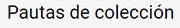Collection Guidelines - Espanol